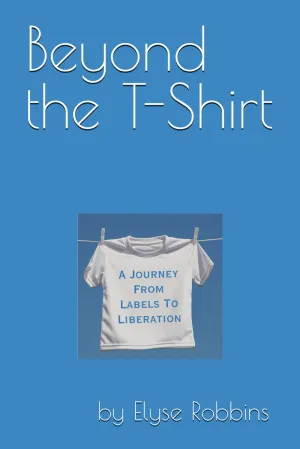 Beyond the T-Shirt: A journey from labels to liberation Paperback  May 20, 2025
