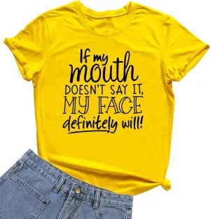 DANVOUY Womens If My Mouth Doesn't Say It My Face Definitely Will T Shirt