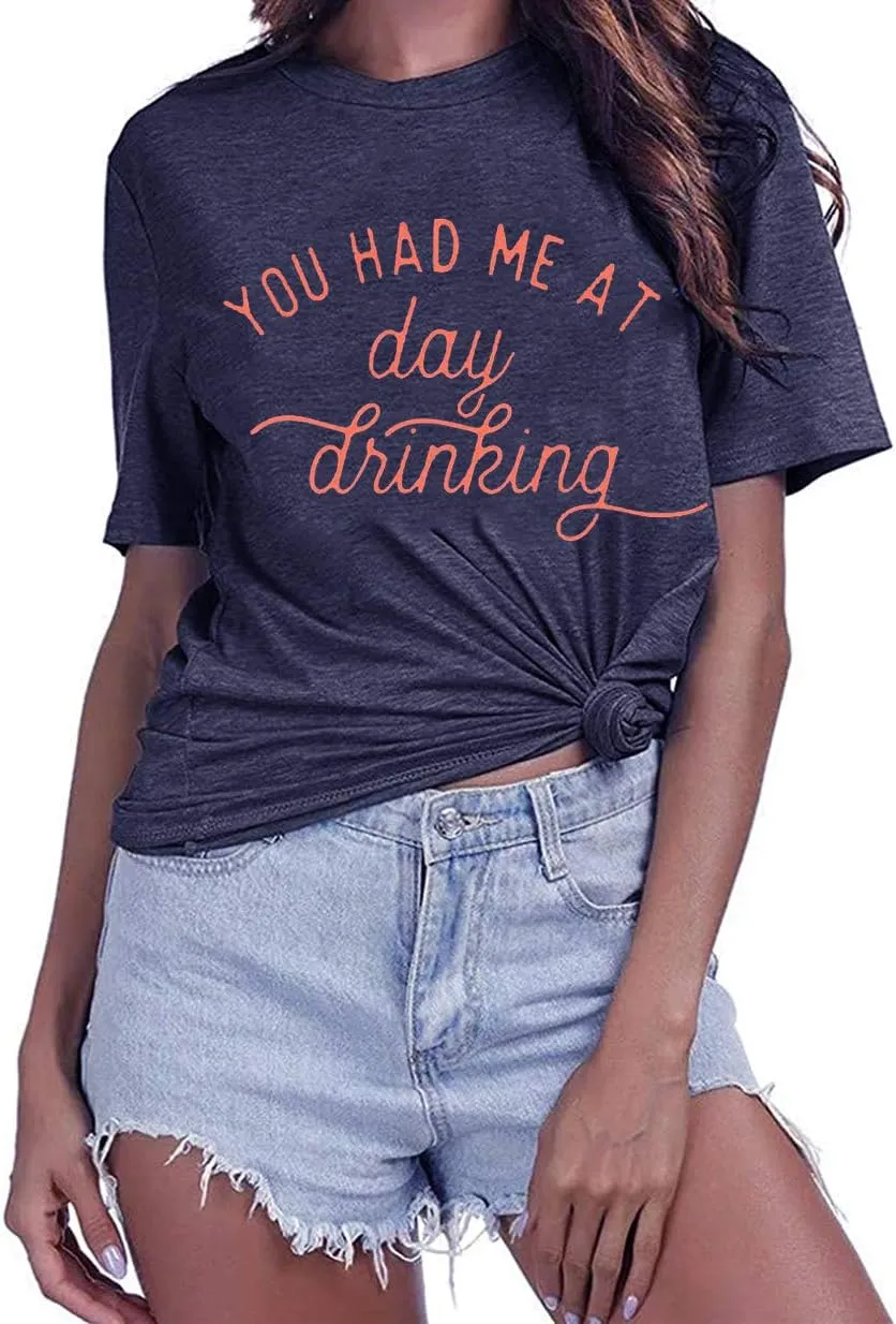 You Had Me at Day Drinking T-Shirts for Women Funny Party Shirt Cute Letter Print Graphic Casual Short Sleeve Tops Tees